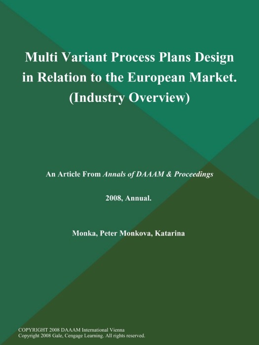 Multi Variant Process Plans Design in Relation to the European Market (Industry Overview)