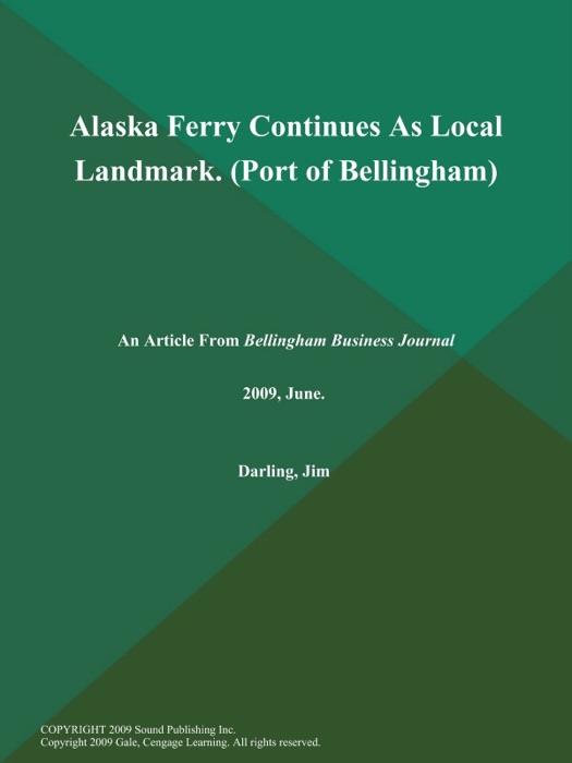 Alaska Ferry Continues As Local Landmark (Port of Bellingham)