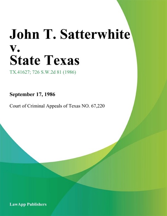 John T. Satterwhite v. State Texas