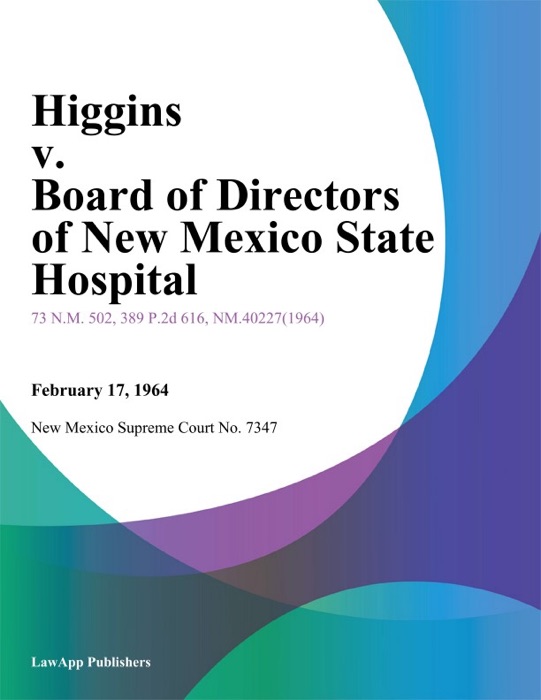 Higgins v. Board of Directors of New Mexico State Hospital