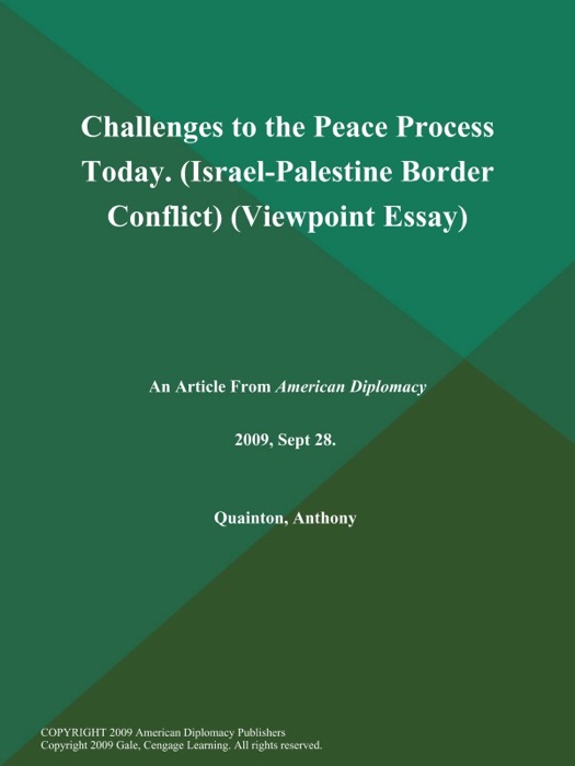 Challenges to the Peace Process Today (Israel-Palestine Border Conflict) (Viewpoint Essay)