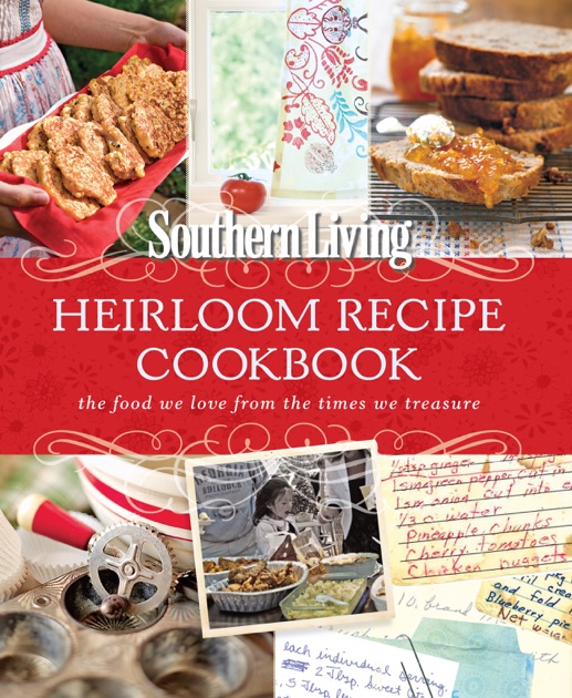 southern-living-heirloom-recipe-cookbook-by-editors-of-southern-living-magazine-on-apple-books