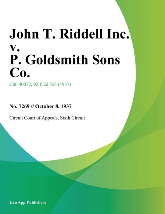 John T. Riddell Inc. v. P. Goldsmith Sons Co.