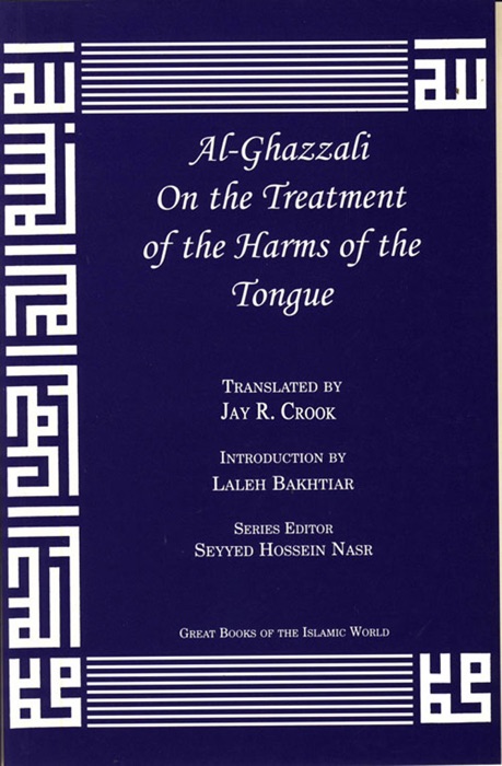 Al-Ghazzali On the Treatment of the Harms of the Tongue