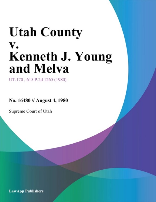 Utah County v. Kenneth J. Young and Melva