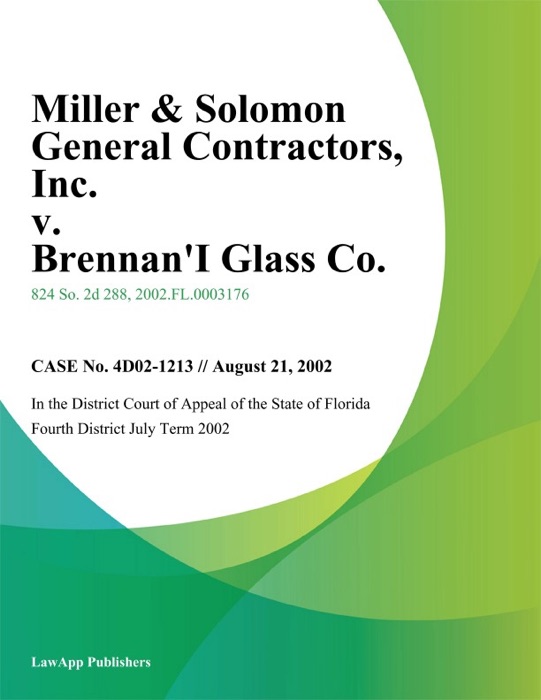 Miller & Solomon General Contractors, Inc. v. Brennans Glass Co., Inc.