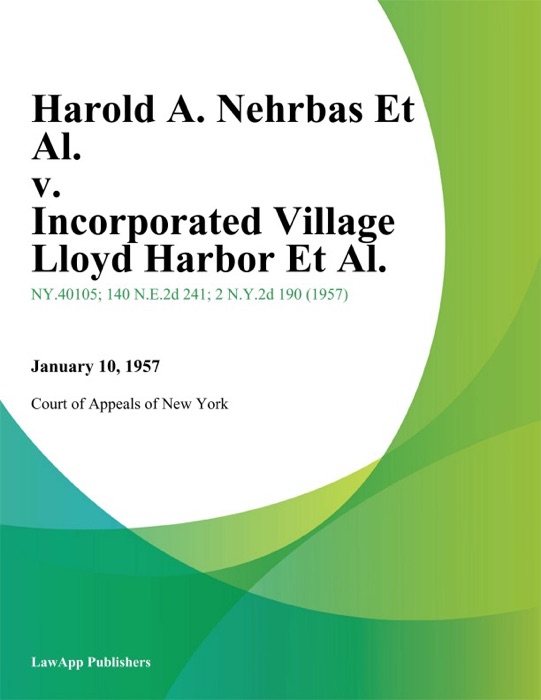 Harold A. Nehrbas Et Al. v. Incorporated Village Lloyd Harbor Et Al.