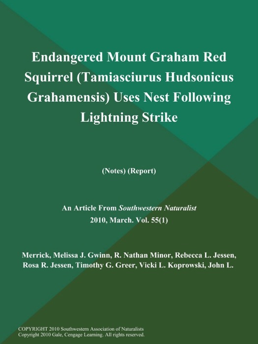 Endangered Mount Graham Red Squirrel (Tamiasciurus Hudsonicus Grahamensis) Uses Nest Following Lightning Strike (Notes) (Report)