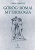Görög-római mythologia - Csiky Gergely