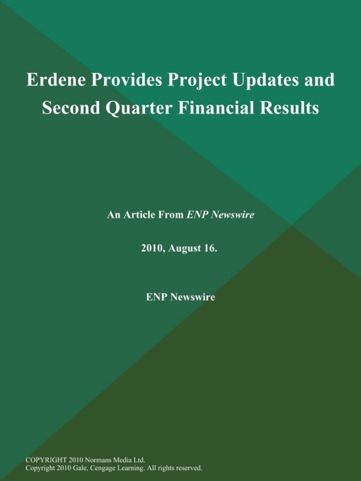 Erdene Provides Project Updates and Second Quarter Financial Results
