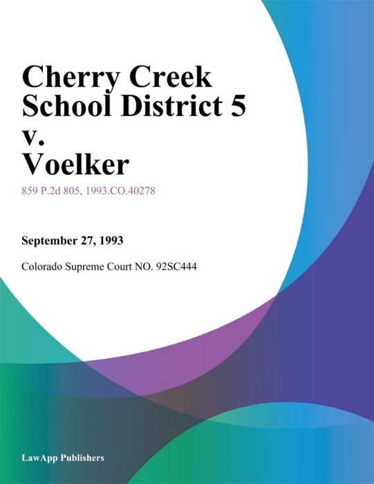 Cherry Creek School District 5 V. Voelker