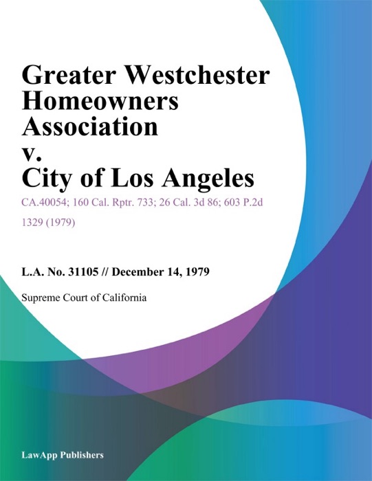 Greater Westchester Homeowners Association V. City Of Los Angeles