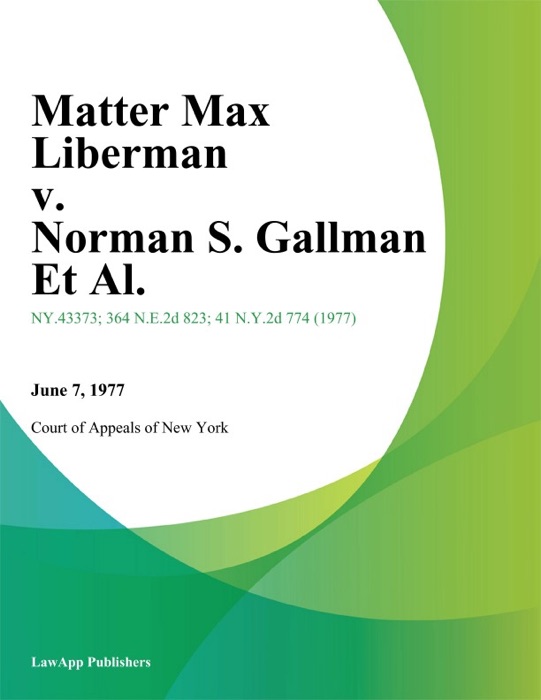 Matter Max Liberman v. Norman S. Gallman Et Al.