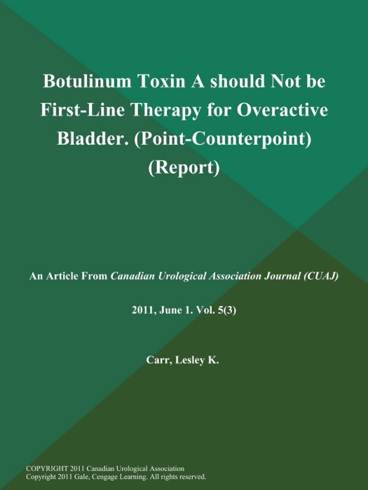 Botulinum Toxin A should Not be First-Line Therapy for Overactive Bladder (Point-Counterpoint) (Report)