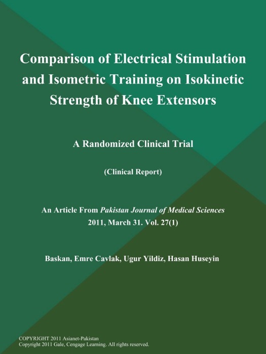Comparison of Electrical Stimulation and Isometric Training on Isokinetic Strength of Knee Extensors: A Randomized Clinical Trial (Clinical Report)