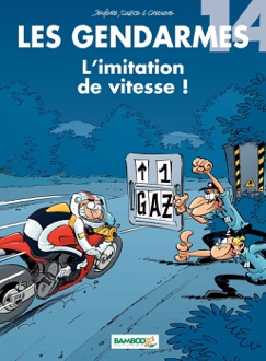 Les Gendarmes - tome 14 - L'imitation de vitesse ! - Cazenove, Sulpice & Jenfčvre