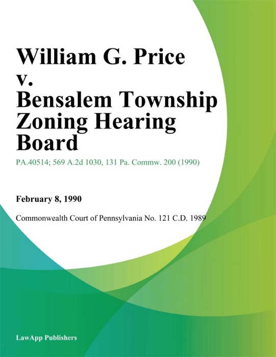 William G. Price v. Bensalem Township Zoning Hearing Board