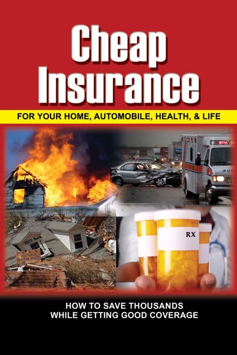 Cheap Insurance for Your Home, Automobile, Health & Life