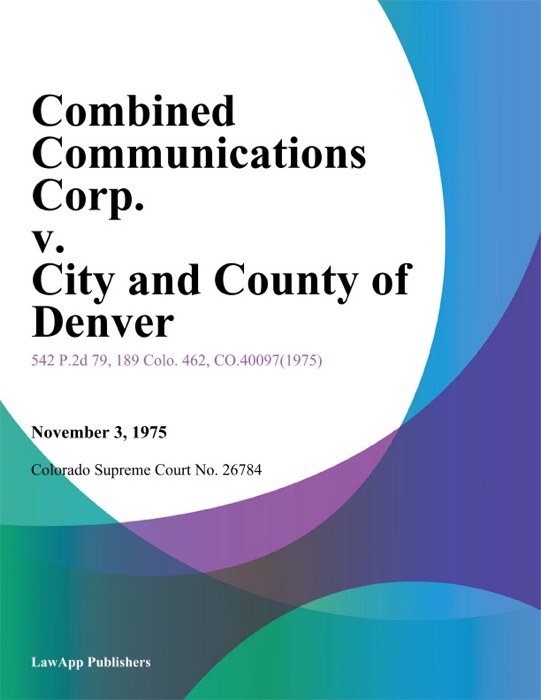 Combined Communications Corp. v. City and County of Denver