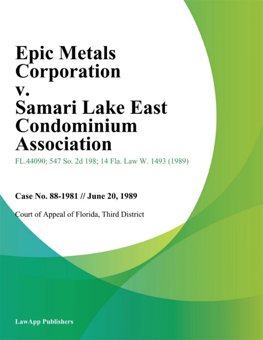 Epic Metals Corporation v. Samari Lake East Condominium Association