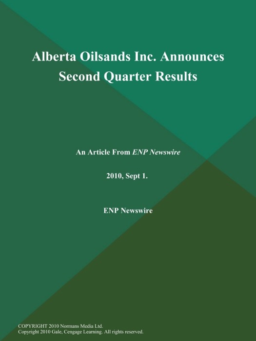 Alberta Oilsands Inc. Announces Second Quarter Results