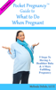 Pocket Pregnancy Guide to What to Do When Pregnant, Free Edition - Melinda Delisle