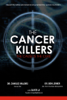 Dr. Charles Majors, Dr. Ben Lerner & Sayer Ji - The Cancer Killers artwork