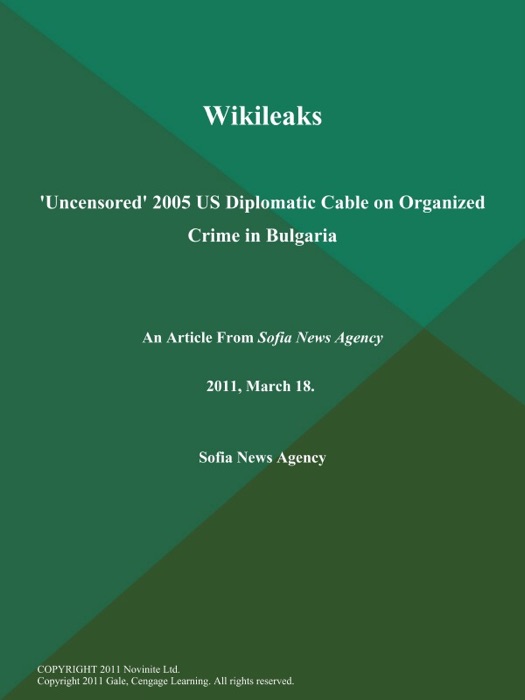 Wikileaks: 'Uncensored' 2005 US Diplomatic Cable on Organized Crime in Bulgaria