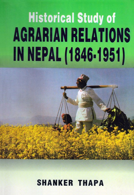 Historical Study of Agrarian Relations in Nepal (1846-1951)