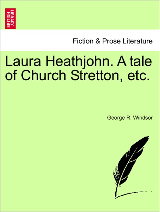 Laura Heathjohn. A tale of Church Stretton, etc.