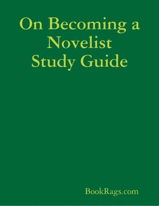 On Becoming a Novelist Study Guide