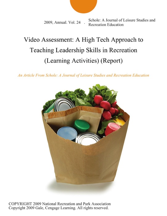 Video Assessment: A High Tech Approach to Teaching Leadership Skills in Recreation (Learning Activities) (Report)