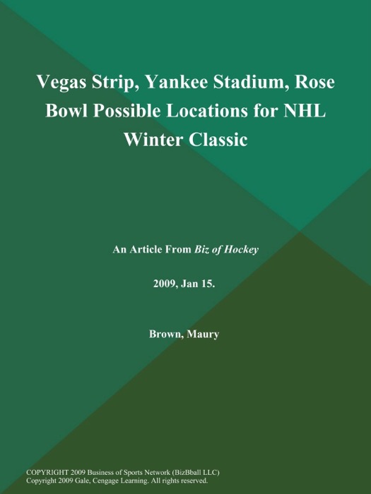 Vegas Strip, Yankee Stadium, Rose Bowl Possible Locations for NHL Winter Classic