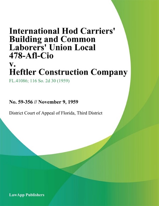 International Hod Carriers Building and Common Laborers Union Local 478-Afl-Cio v. Heftler Construction Company