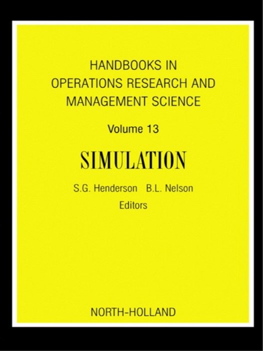 Handbooks in Operations Research and Management Science: Simulation (Enhanced Edition)