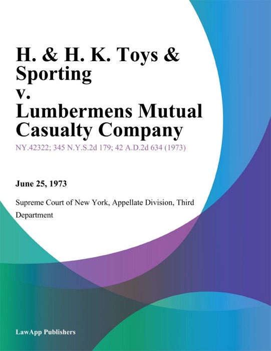 H. & H. K. Toys & Sporting v. Lumbermens Mutual Casualty Company