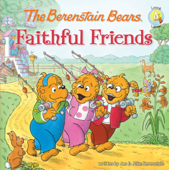 The Berenstain Bears Faithful Friends - Jan Berenstain & Mike Berenstain