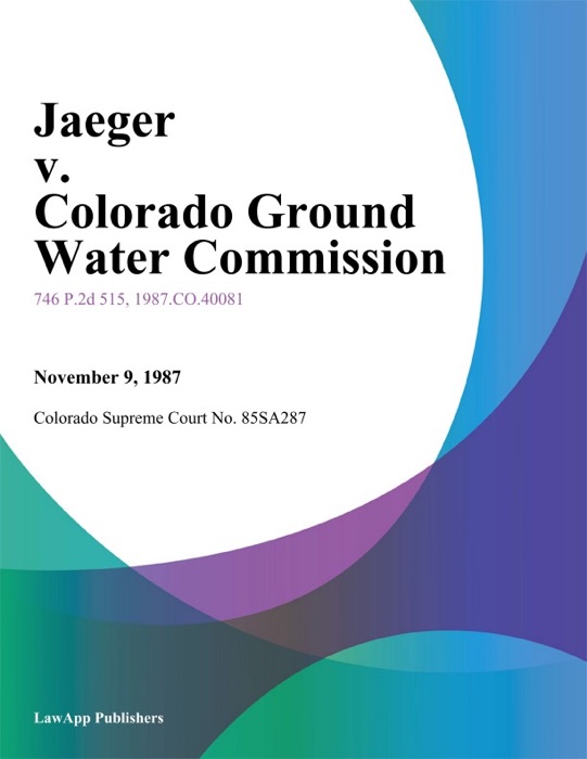 Jaeger v. Colorado Ground Water Commission