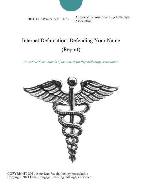 Internet Defamation: Defending Your Name (Report)