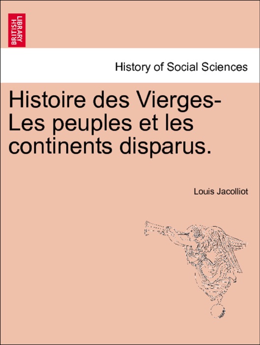 Histoire des Vierges-Les peuples et les continents disparus.