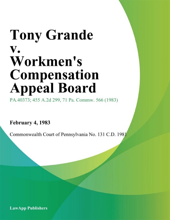 Tony Grande v. Workmens Compensation Appeal Board (Angelo M. Rodriguez)