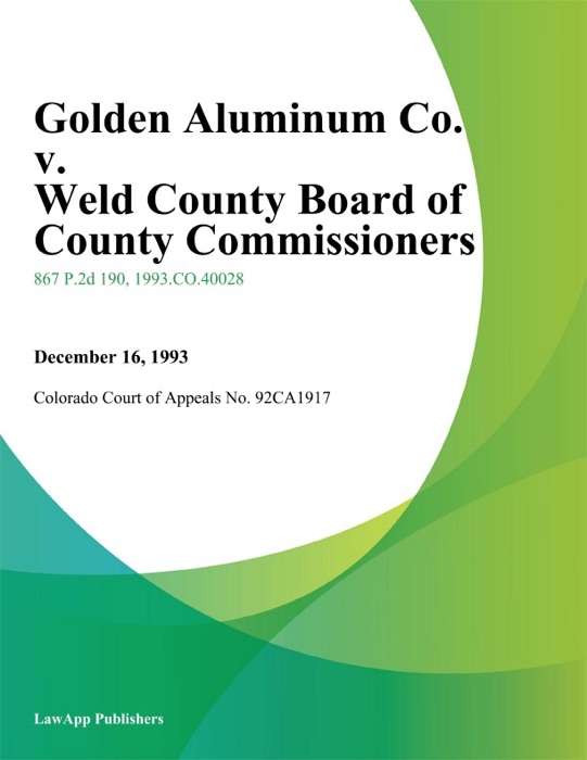 Golden Aluminum Co. v. Weld County Board of County Commissioners