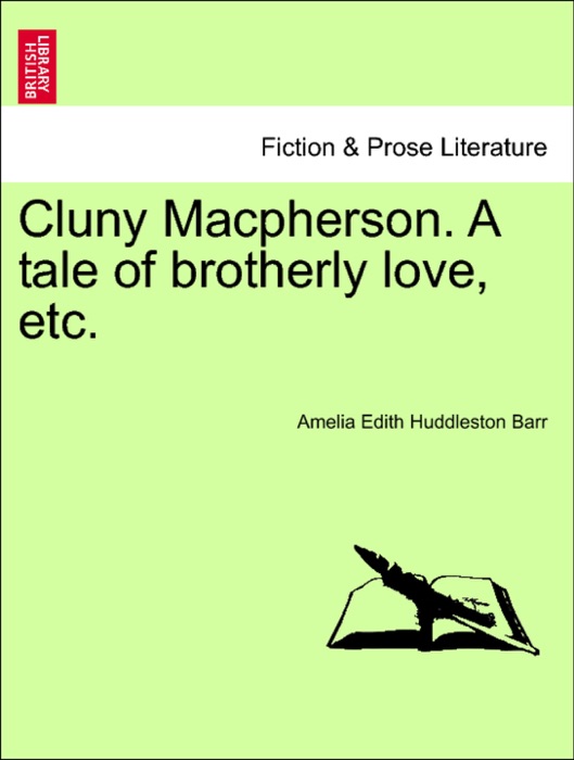 Cluny Macpherson. A tale of brotherly love, etc.