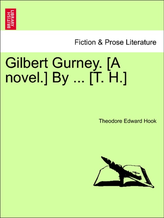 Gilbert Gurney. [A novel.] By ... [T. H.]