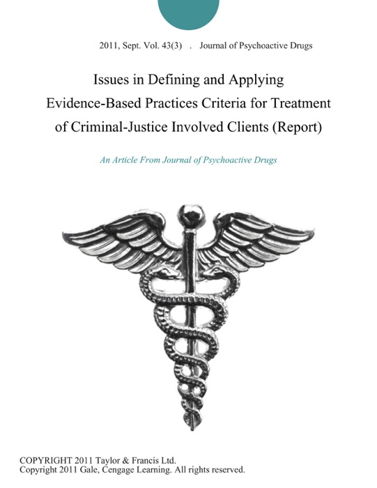 Issues in Defining and Applying Evidence-Based Practices Criteria for Treatment of Criminal-Justice Involved Clients (Report)