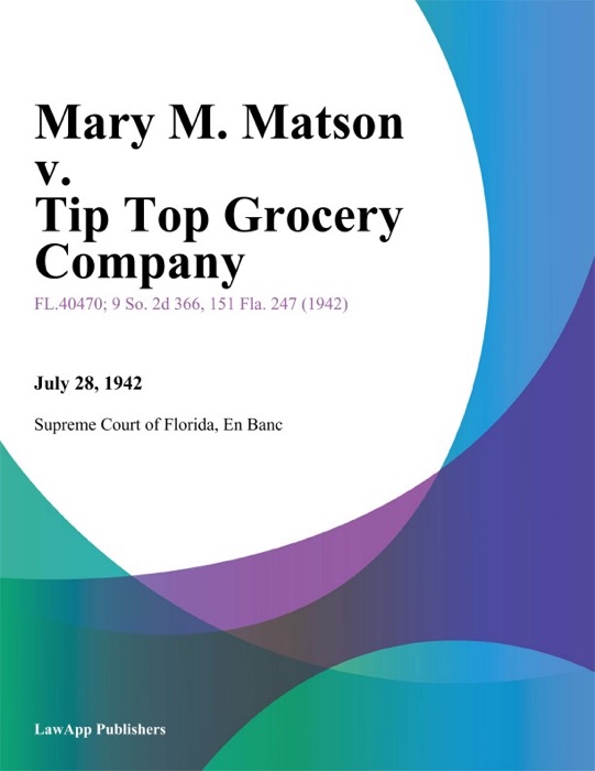 Mary M. Matson v. Tip Top Grocery Company