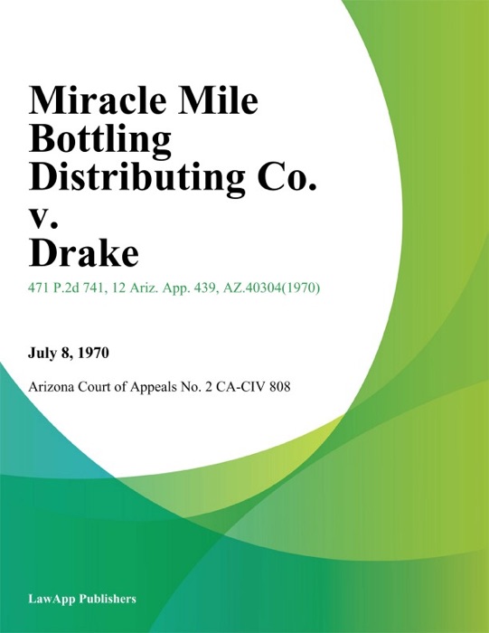 Miracle Mile Bottling Distributing Co. v. Drake