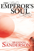 The Emperor's Soul - Brandon Sanderson
