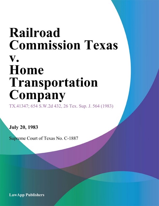 Railroad Commission Texas v. Home Transportation Company