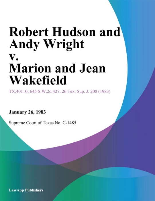 Robert Hudson and andy Wright v. Marion and Jean Wakefield